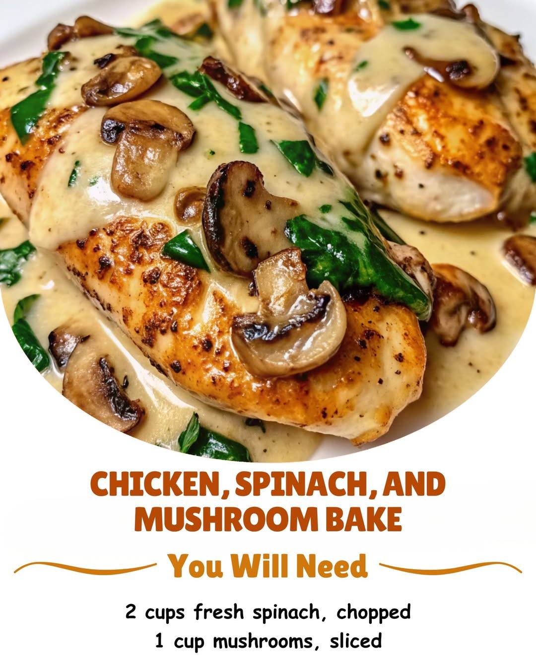 Chicken, Spinach, and Mushroom Bake