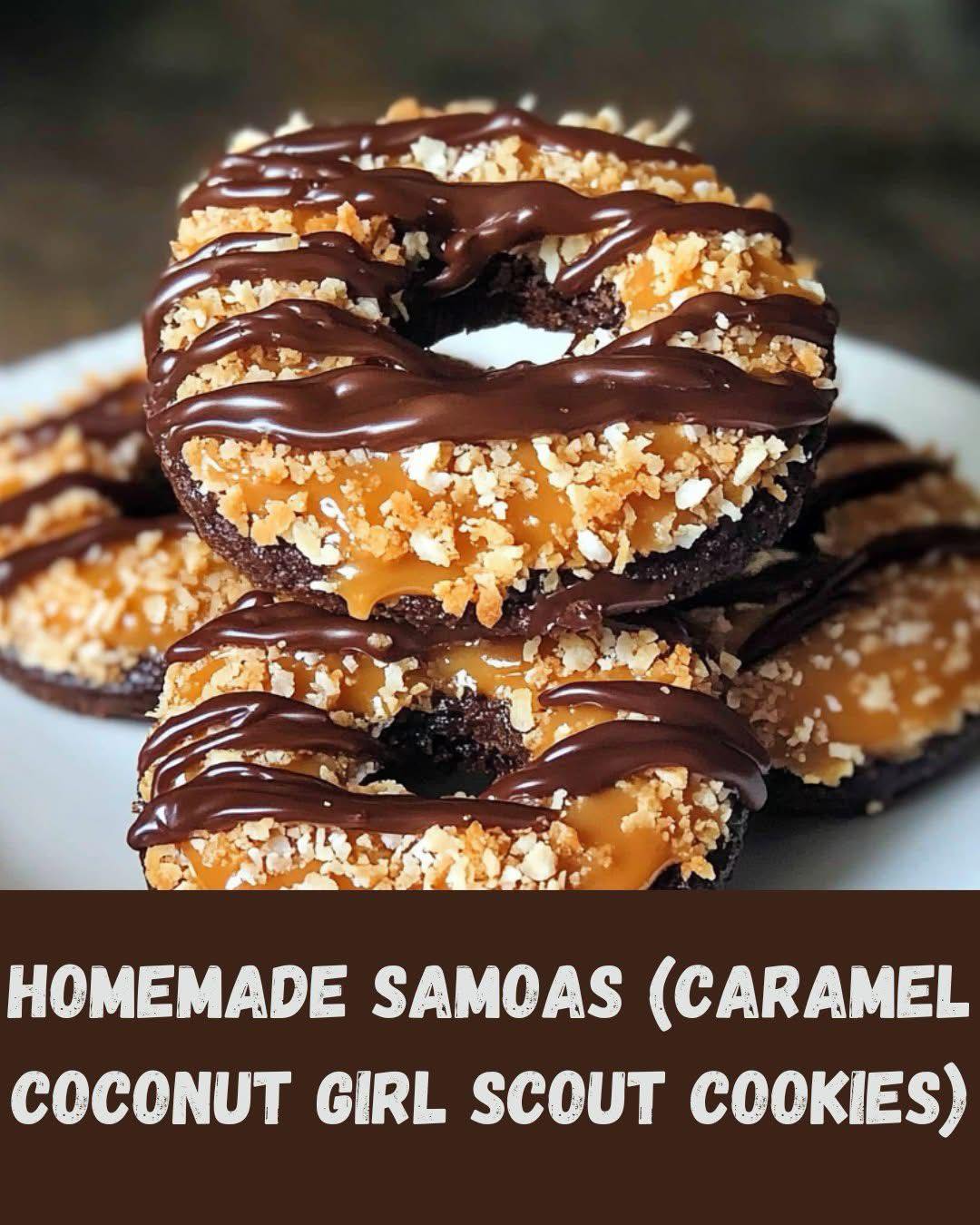 Homemade Samoas (Caramel Coconut Girl Scout Cookies)