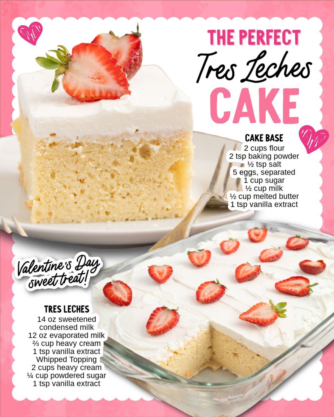 Nothing says I love you like cake  Would you dress this Tres Leches up with strawberries or keep it classic?